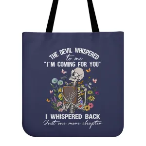 The Devil Whispered To Me I’m Coming For You I Whispered Back Just One More Chapter Book Lovers Gift TBF224